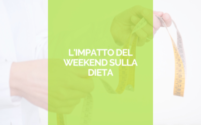 L’impatto del weekend sulla dieta